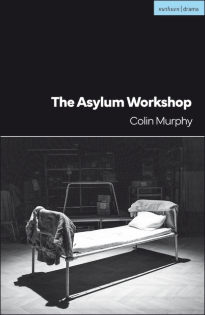 The Asylum Workshop - Colin Murphy