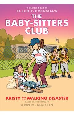 Coperta cărții 'Kristy and the Walking Disaster: A Graphic Novel (the Baby-Sitters Club #16) - Ann M. Martin'