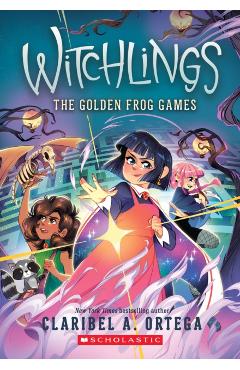 The Golden Frog Games (Witchlings 2) - Claribel A. Ortega
