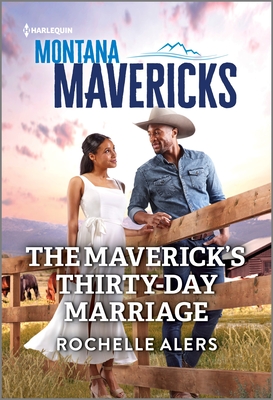 The Maverick's Thirty-Day Marriage - Rochelle Alers