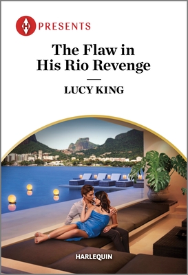 The Flaw in His Rio Revenge - Lucy King