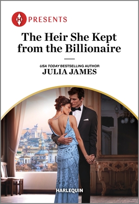 The Heir She Kept from the Billionaire - Julia James