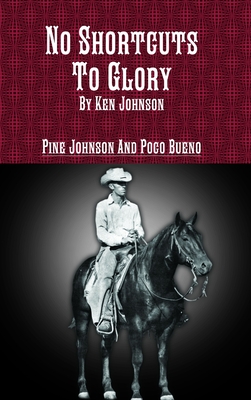Coperta cărții 'No Shortcuts to Glory - Ken Johnson'