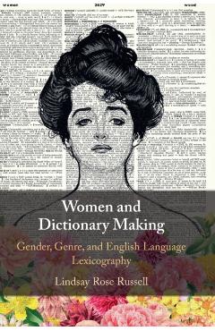Coperta cărții 'Women and Dictionary-Making: Gender, Genre, and English Language Lexicography - Lindsay Rose Russell'