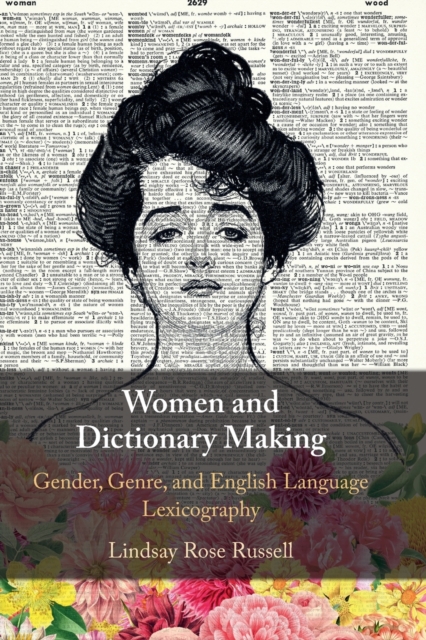 Women and Dictionary-Making: Gender, Genre, and English Language Lexicography - Lindsay Rose Russell