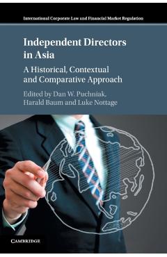 Poza produsului Independent Directors in Asia: A Historical, Contextual and Comparative Approach - Dan W. Puchniak