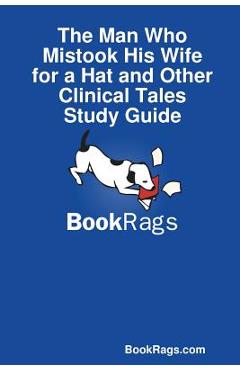 Coperta cărții 'The Man Who Mistook His Wife for a Hat and Other Clinical Tales Study Guide - Bookrags Com'