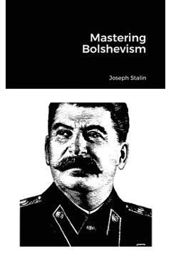 Coperta cărții 'Mastering Bolshevism - Joseph Stalin'