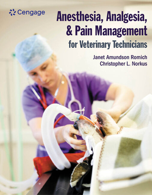 Anesthesia, Analgesia, and Pain Management for Veterinary Technicians - Janet Amundson Romich