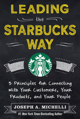 Leading the Starbucks Way (Pb) - Joseph Michelli