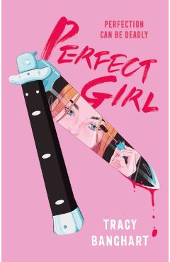 Perfect Girl - Tracy Banghart