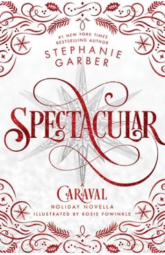 Coperta cărții Spectacular. Caraval #3.5 - Stephanie Garber