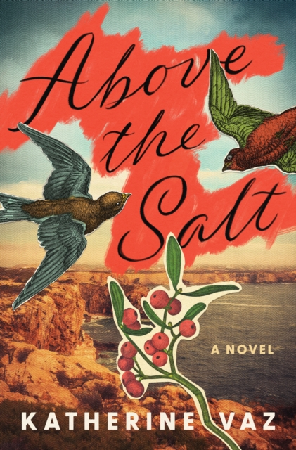 Above the Salt - Katherine Vaz