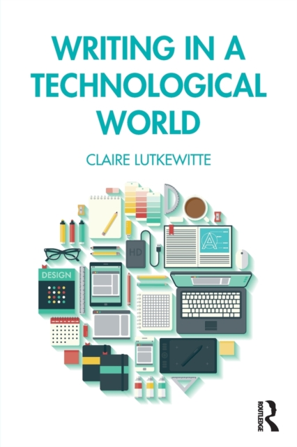 Writing in a Technological World - Claire Lutkewitte