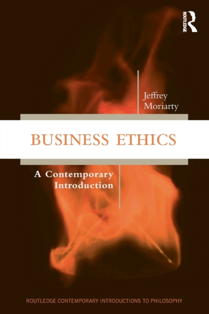 Business Ethics: A Contemporary Introduction - Jeffrey Moriarty