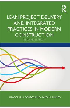 Lean Project Delivery and Integrated Practices in Modern Construction. 2 New edition, Hardback