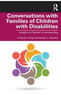 Coperta cărții 'Conversations with Families of Children with Disabilities: Insights for Teacher Understanding - Victoria I. Puig'