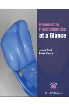 Poza produsului Removable Prosthodontics at a Glance - James Field