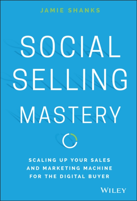 Social Selling Mastery - Jamie Shanks