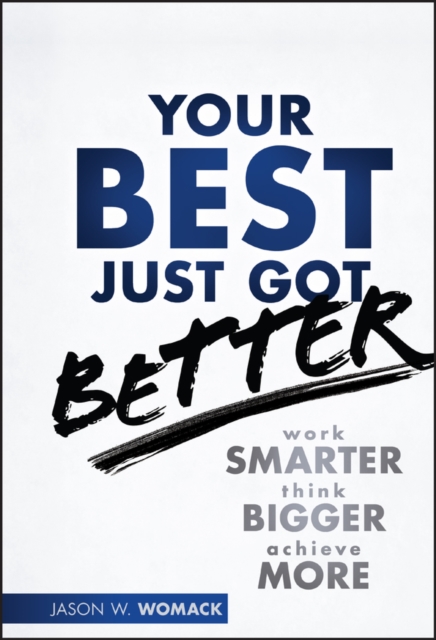 Your Best Just Got Better - Jason W. Womack