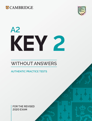 A2 Key 2 Student's Book Without Answers: Authentic Practice Tests - 