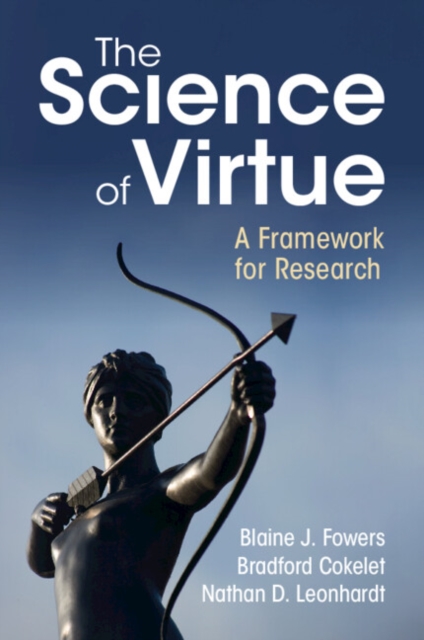 The Science of Virtue: A Framework for Research - Blaine J. Fowers