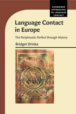 Language Contact in Europe: The Periphrastic Perfect Through History - Bridget Drinka