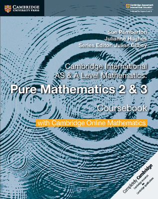 Cambridge International as & a Level Mathematics Pure Mathematics 2 and 3 Coursebook with Cambridge Online Mathematics (2 Years) - Sue Pemberton