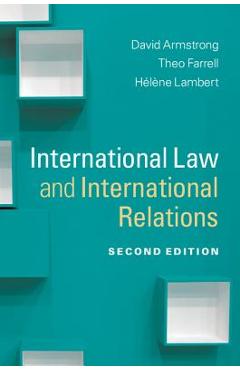 Coperta cărții 'International Law and International Relations - David Armstrong'
