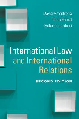 International Law and International Relations - David Armstrong