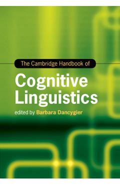 Coperta cărții 'The Cambridge Handbook of Cognitive Linguistics - Barbara Dancygier'