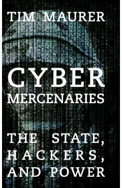 Coperta cărții 'Cyber Mercenaries - Tim Maurer'