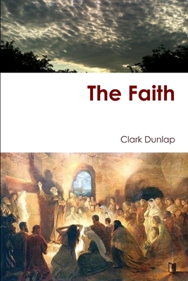 The Faith - Clark Dunlap