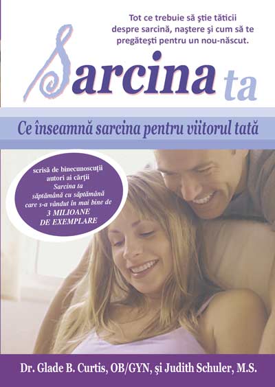Coperta cărții 'Sarcina ta. Ce inseamna sarcina pentru viitorul tata - Glade B. Curtis, Judith Schuler'