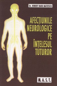 Coperta cărții 'Afectiunile Neurologice Pe Intelesul Tuturor - Robert Radu Mateescu'