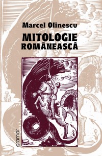 Mitologie romaneasca - Marcel Olinescu