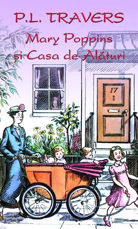 Coperta cărții 'Mary Poppins si casa de alaturi - P.L.Travers'