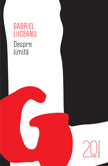 Coperta cărții 'Despre limita (20 de ani-editie aniversara) - Gabriel Liiceanu'