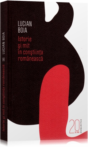 Coperta cărții 'Istorie si mit in constiinta romaneasca (20 de ani-editie aniversara) - Lucian Boia'