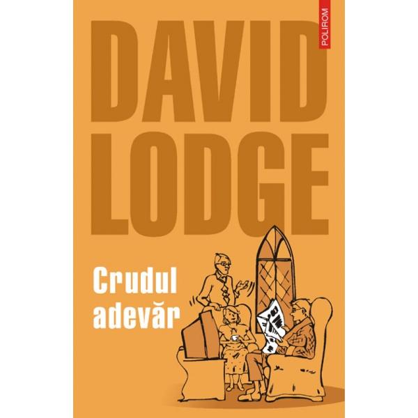 Crudul adevar - Davd Lodge