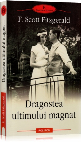 Coperta cărții 'Dragostea ultimului magnat - F. Scott Fitzgerald'
