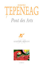 Coperta cărții 'Pont des arts - Dumitru Tepeneag'
