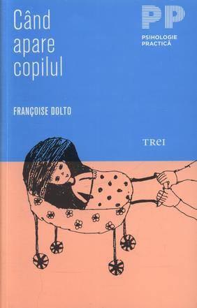 Cand apare copilul - Francois Dolto