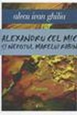 Coperta cărții 'Alexandru cel mic si nepotul marelui rabin - Alecu Ivan Ghilia'