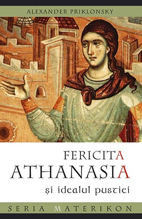 Fericita Athanasia si idealul pustiei - Alexander Priklonsky