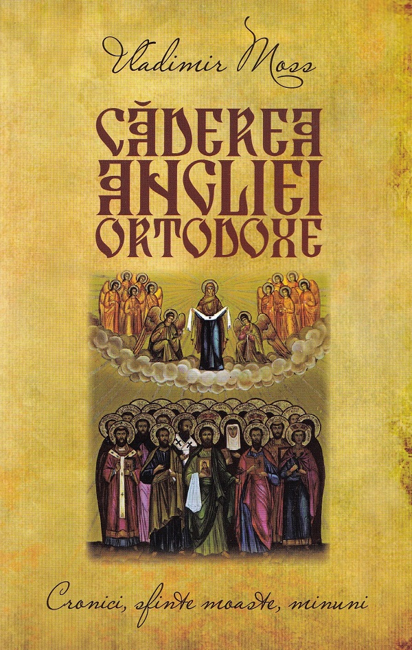 Caderea Angliei ortodoxe - Vladimir Moss