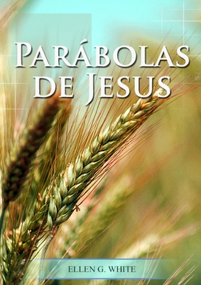 Coperta cărții 'Parábolas de Jesús: em letra grande, caminho a cristo, o desejado de todas as nações, as parábolas explicadas em'