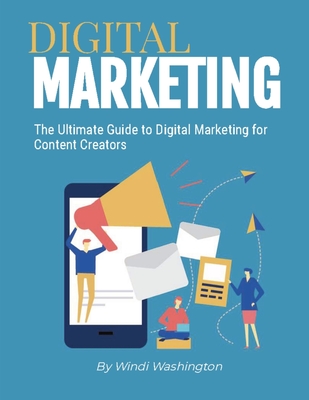 The Ultimate Guide to Digital Marketing for Content Creators - Windi Washington