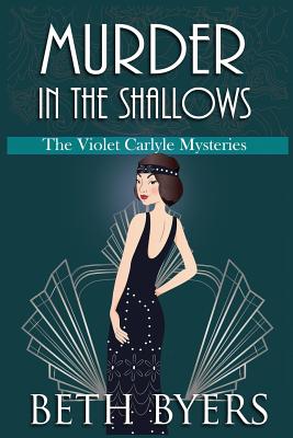 Murder in the Shallows: A Violet Carlyle Historical Mystery - Beth Byers