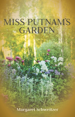 Coperta cărții 'Miss Putnam's Garden - Margaret Schweitzer'